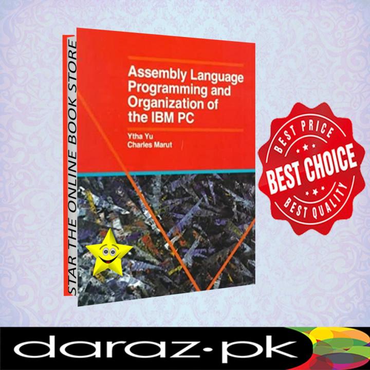 Assembly language programming and organization of the ibm pc by andrew