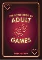 Liberty Books - The Little Book of Adult Games - Naughty games for grown-ups. 