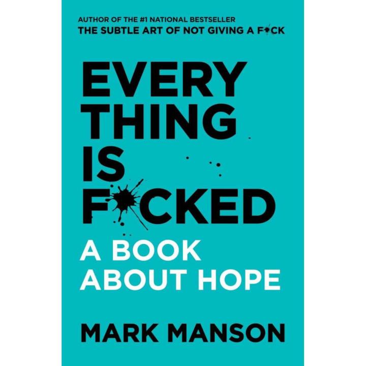 Everything Is Fucked A Book About Hope Paperback By Mark Manson