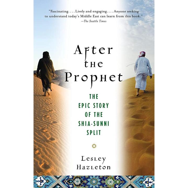 After the Prophet: The Epic Story of the Shia-Sunni Split in Islam by Lesley Hazleton book (Urdu Bazar)