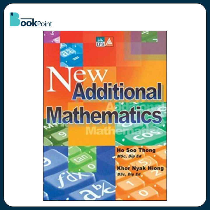 New Additional Mathematics Book By Khor Nyak Hiong