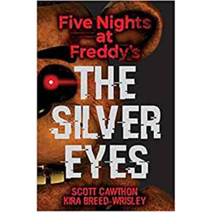 The Silver Eyes: Five Nights at Freddy's (Book 1) By scott cawthon ...