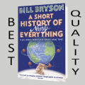 A Short History of Nearly Everything by Bill Bryson. 