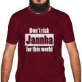 Don't Risk Jannah For This World Half Sleeve T-Shirt. 