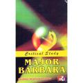 Major Barbara Critical Study by George Bernard Shaw. 