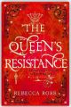 The Queen's Resistance ( The Queen's Rising #2  ) by Rebecca Ross. 