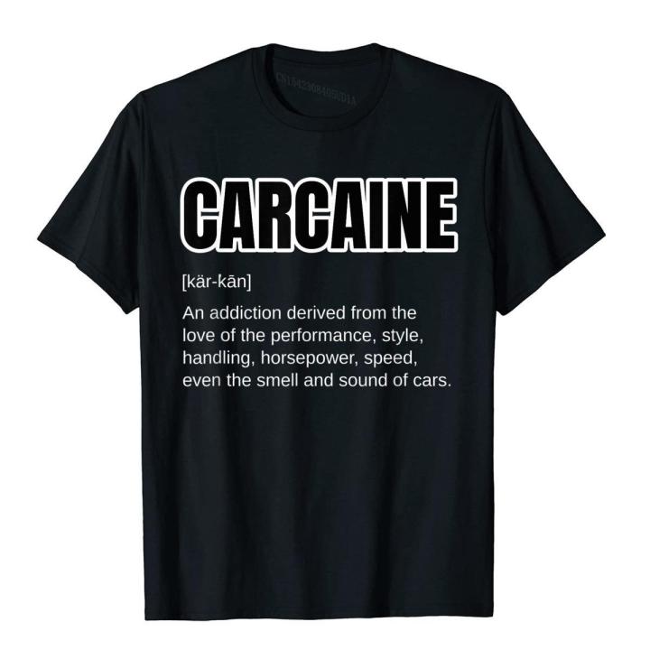 Funny Car Guy Gift CARCAINE Definition Love Of Cars T-Shirt Coupons Man Top T-Shirts Cotton Tops T Shirt Cool