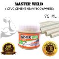 CPVC Cement Solvent Master WELD Transparent White 786 | PVC Cement Solvent Master WELD Transparent White 786 | 75ML Master WELD SOLOTION Transparent White. 