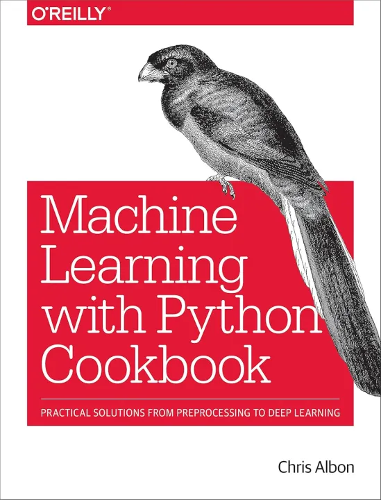 Machine Learning with Python Cookbook by Chris Albon | Daraz.pk
