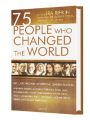 75 People Who Changed the World by Ira Rifkin. 