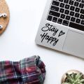 STAY HAPPY DECAL SKIN FOR TRACKPAD VINYL STICKER OR CAR-WINDOW STICKER , LAPTOP STICKER. 