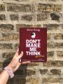 Don't Make Me Think, Revisited: A Common Sense Approach to Web Usability by Steve Krug Book. 