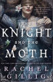 The Knight and the Moth (The Stonewater Kingdom, #1) by Rachel Gillig. 