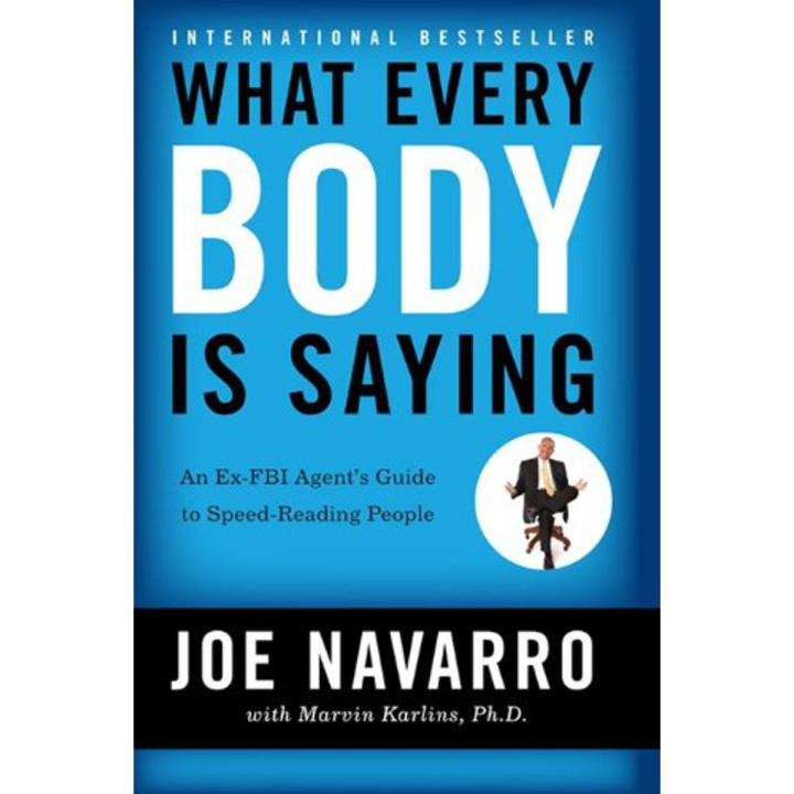 What Every BODY is Saying by Joe Navarro