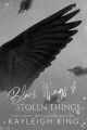 Black Wings & Stolen Things: A Dark Forced Marriage Romance (Fractured Rhymes) by Kayleigh King (Author). 