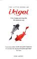Liberty Books | The Little Book Of Ikigai - The Secret Japanese Way To Live A Happy And Long Life by Ken Mogi (100% Original). 