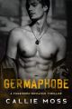 Germaphobe: A Forbidden Romance Thriller by Callie Moss (Author) | Bookpoint. 