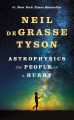 Astrophysics for People in a Hurry by Neil de Grasse Tyson (Author). 