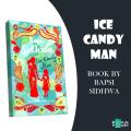 Ice Candy Man Novel by Bapsi Sidhwa. 