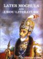 Later Moghuls And Urdu Literature by Dr Iqtida Hasan. 
