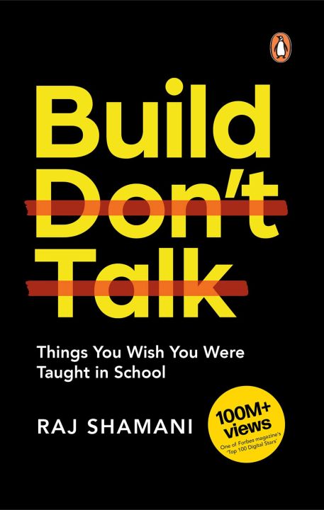 Build, Don't Talk: Things You Wish You Were Taught in School by Raj Shamani