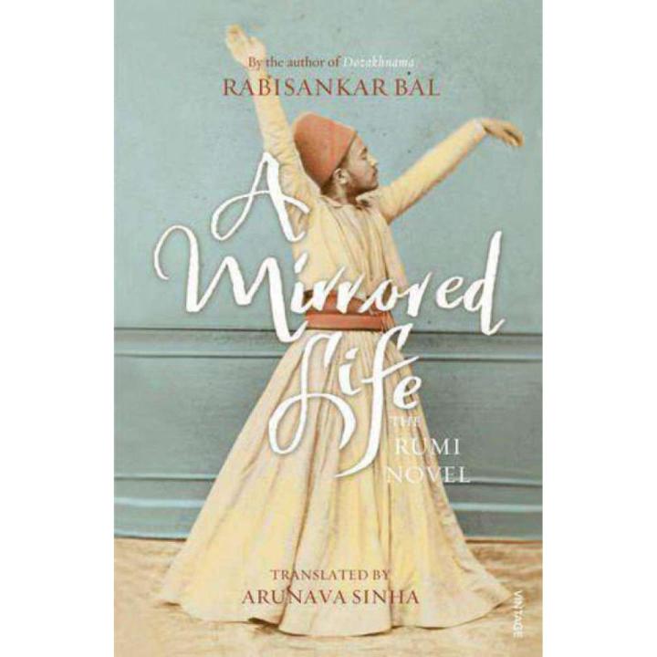A Mirrored Life The Rumi Novel by Rabisankar Bal