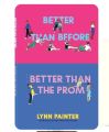Better Than Before by Lynn Painter. 