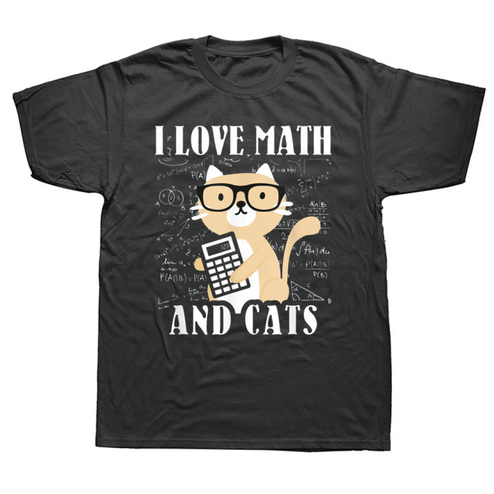 Funny Math Cat I Love Math And Cats Mathematics T Shirts Graphic Cotton Streetwear Short Sleeve Birthday Gifts Summer T-shirt