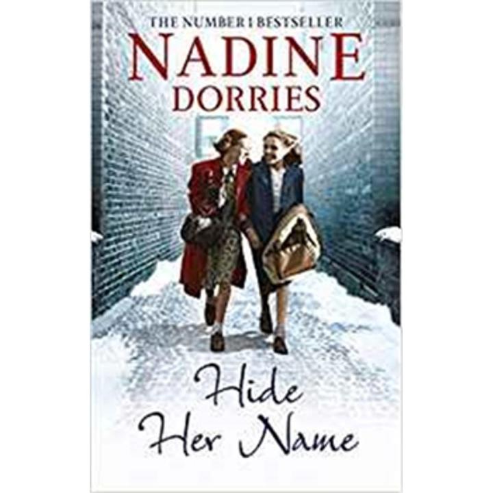 Hide Her Name: the Four Streets Trilogy (Book 2) By nadine dorries
