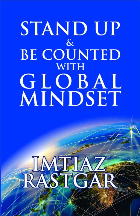 Stand%20Up%20&%20Be%20Counted%20with%20Global%20Mindset%20-%20Book%20by%20Imtiaz%20Rastgar%20-%20Image%204