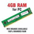 4GB DDR3 RAM FOR PC/COMPUTER DESKTOP/TOWER  MIX BRANDS AVAILABLE 100% BRANDED 12800U 1600 MHZ BUS SPEED. 
