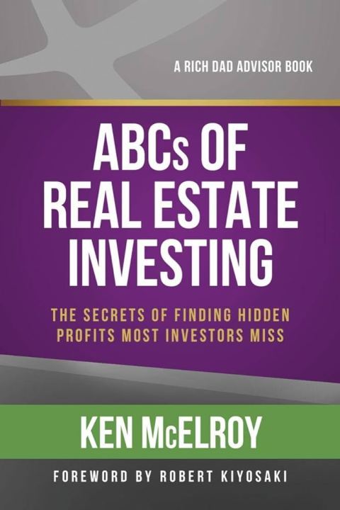 THE ABCS OF REAL ESTATE INVESTING by Ken McElroy