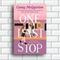 One Last Stop by Casey McQuiston -. 