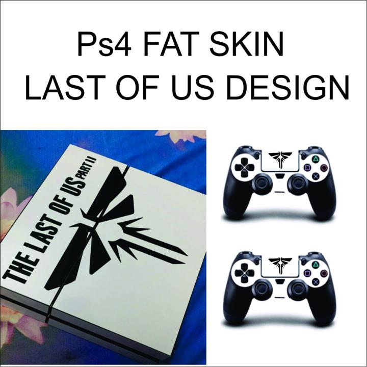 ps4 fat LAST OF US design  skin with 2 controller skin ( not pouch )
