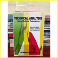 Technical Analysis Using Multiple Timeframes  By Brian Shannon (online Urdubazar). 