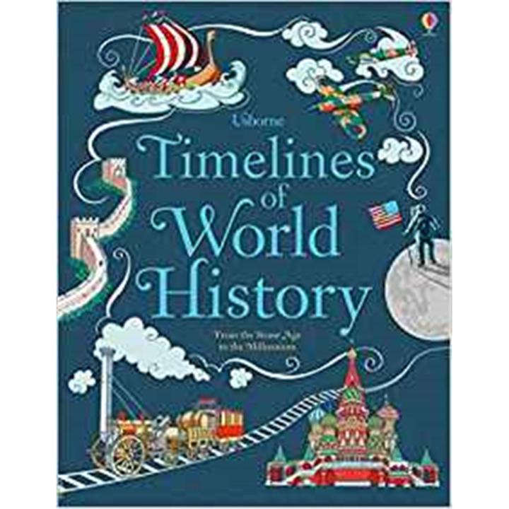 Usborne Timelines Of World History: From the Stone age To the Millennium By jane chisholm