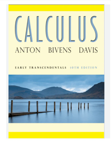 SOLUTIONS MANUAL Calculus: Early Transcendentals, 10th Edition 10th Edition by Howard Anton (Author), Irl C. Bivens (Author), Stephen Davis (Author)