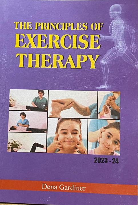 The Principles Of Exercise Therapy By Dena Gardiner. 5th Edition.