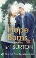 Hope Burns: the Hope Book 3 By jaci burton. 