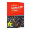 Assembly Language Programming And Organization Of The Ibm Pc by Andrew B.C. Yu, Ytha Y. Yu. 