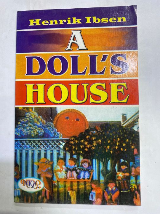 A DOLLS HOUSE BY HENRIK IBSEN