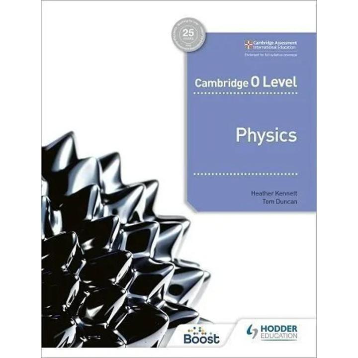 Cambridge O Level Physics by Heather Kennett, Tom Duncan [Books Been]
