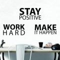 Stay Positive Work Hard Make it Happen Wall Sticker Inspirational Wall Decal Motivational Office Decor Quote Wall Art Vinyl Wall Decal School Classroom Gym Words and Saying. 