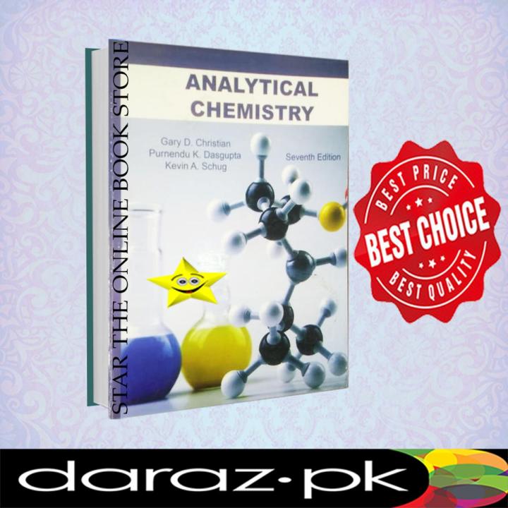 Analytical Chemistry, 7th Edition by Gary D. Christian