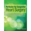 Perfusion for Congenital Heart Surgery by Gregory S. Matte. 