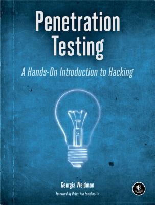 Penetration Testing: A Hands-On Introduction to Hacking  by Georgia Weidman