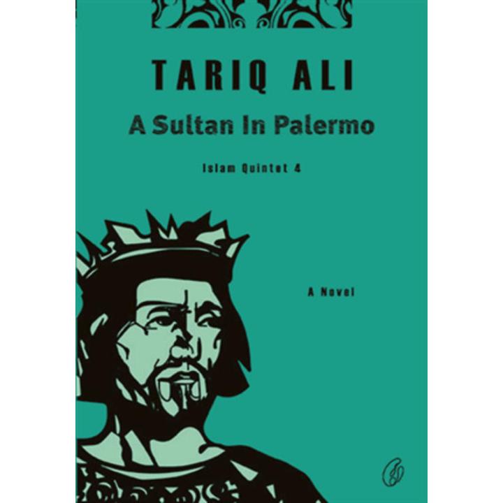 A Sultan In Palermo: Islam Quintet 4  by Tariq Ali