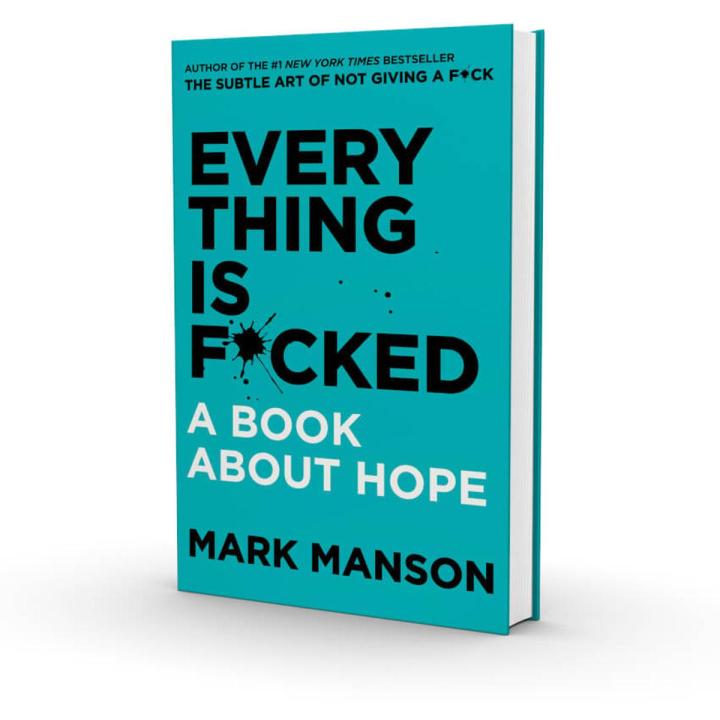 Everything is F*cked: A Book About Hope By Mark Manson