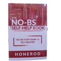 The NO-BS Self-Help Book by Honerod. 
