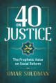 40 on Justice: The Prophetic Voice on Social Reform by Omar Suleiman. 